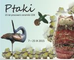 Ptaki - 15 lat pracowni ceramiki COK